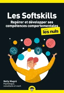 Nelly Magré, "Les softskills pour les Nuls : Repérer et développer ses compétences comportementales"