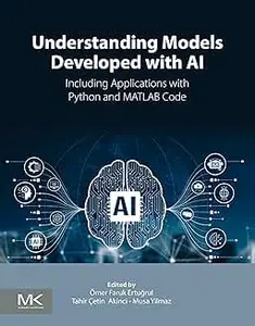 Understanding Models Developed with AI: Including Applications with Python and MATLAB Code