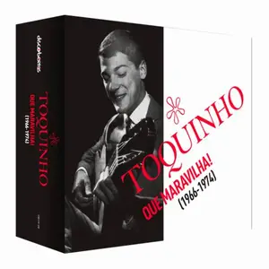 Toquinho - Que Maravilha! (1966-1974) [4CD Box Set] (2016)