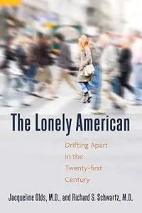 The Lonely American: Drifting Apart in the Twenty-first Century