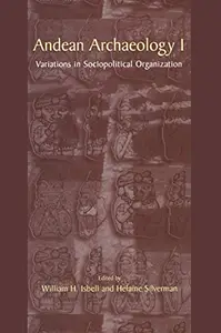 Andean Archaeology I: Variations in Sociopolitical Organization