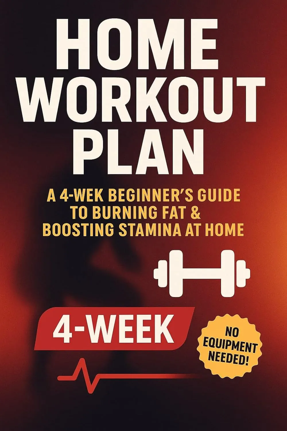 The No-Equipment Fat Loss Blueprint: A 4-Week Beginner’s Guide to Burning Fat & Boosting Stamina at Home