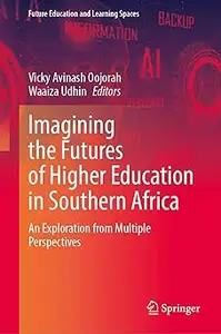 Imagining the Futures of Higher Education in Southern Africa: An Exploration from Multiple Perspectives