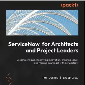 ServiceNow for Architects and Project Leaders