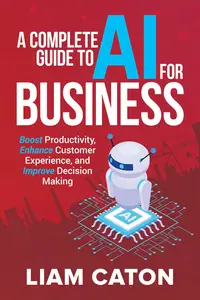 A Complete Guide to AI for Business