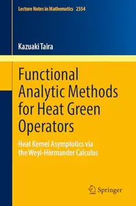 Functional Analytic Methods for Heat Green Operators: Heat Kernel Asymptotics via the Weyl-Hörmander Calculus