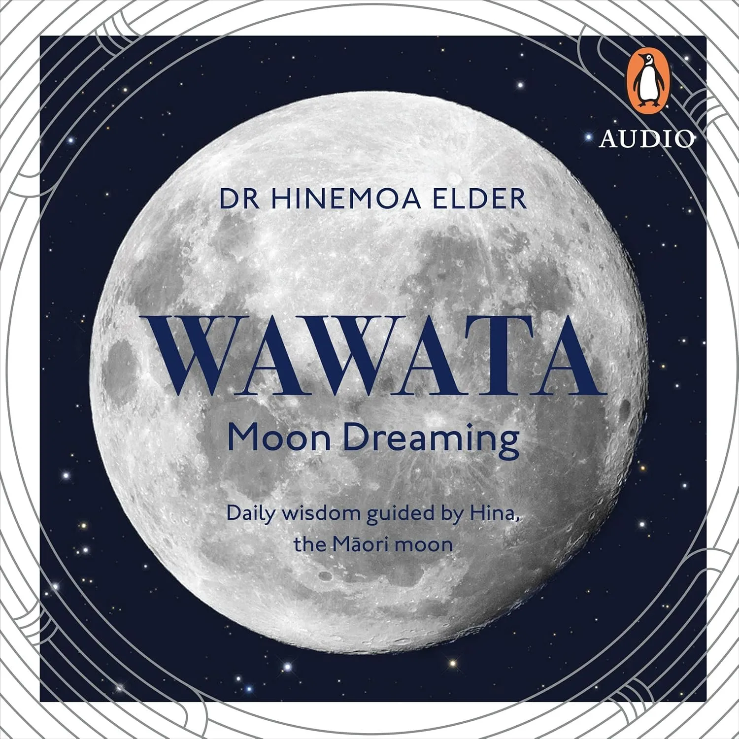 Wawata: Moon Dreaming: Daily Wisdom Guided by Hina, the Maori Moon