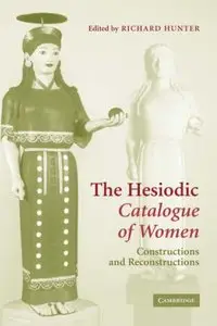 The Hesiodic Catalogue of Women: Constructions and Reconstructions (repost)