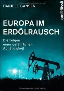 Europa im Erdölrausch: Die Folgen einer gefährlichen Abhängigkeit (repost)