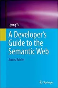 A Developer’s Guide to the Semantic Web