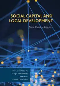 Social Capital and Local Development: From Theory to Empirics