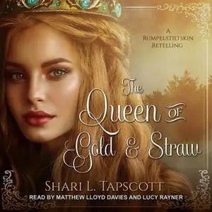 «The Queen of Gold and Straw» by Shari L. Tapscott