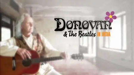 Donovan And The Beatles In India (2018)
