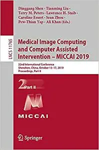 Medical Image Computing and Computer Assisted Intervention – MICCAI 2019, Part II (Repost)