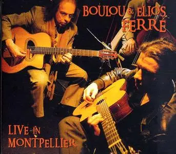 Boulou & Elios FERRE - Live In Montpellier (2007)