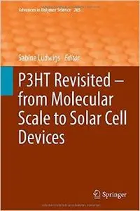P3HT Revisited - From Molecular Scale to Solar Cell Devices (repost)
