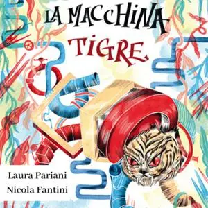 «La Macchina Tigre» by Nicola Fantini,Laura Pariani
