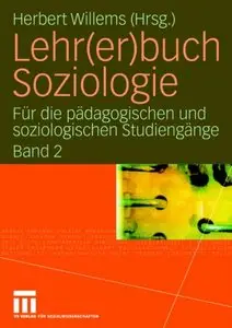 Lehr(er)buch Soziologie 2: Für die pädagogischen und soziologischen Studiengänge: BD 2