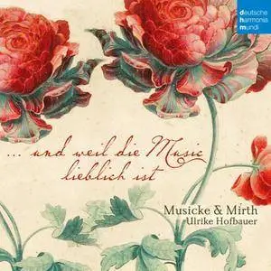 Musicke & Mirth - ...und weil die Music lieblich ist (2017)