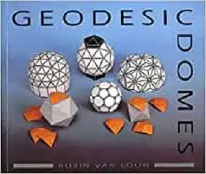 Geodesic Domes: Demonstrated and explained with cut-out models