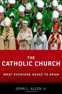 The Catholic Church: What Everyone Needs to Know (Repost)