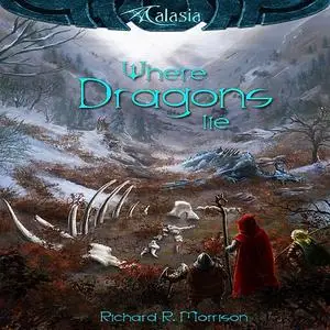 «Where Dragons Lie» by Richard R. Morrison