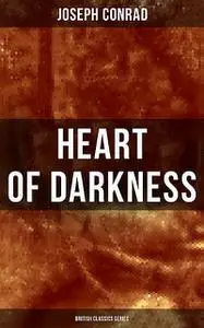 «Heart of Darkness (British Classics Series)» by Joseph Conrad