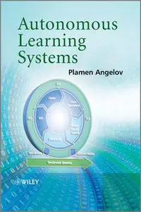 Autonomous Learning Systems: From Data Streams to Knowledge in Real-time (Repost)