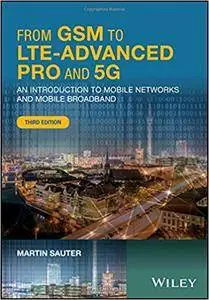 From GSM to LTE-Advanced Pro and 5G: An Introduction to Mobile Networks and Mobile Broadband