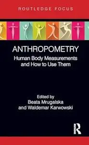 Anthropometry: Human Body Measurements and How to Use Them