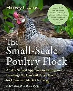 The Small-Scale Poultry Flock, Revised Edition (Repost)