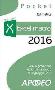 Excel macro 2016. Dalla registrazione della prima macro al linguaggio VBA di Edimatica [Repost]