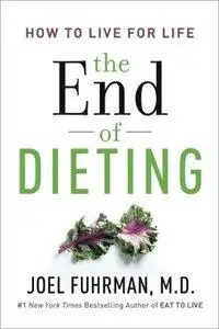 The End of Dieting: How to Live for Life (repost)