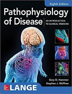 Pathophysiology of Disease: An Introduction to Clinical Medicine 8th Edition