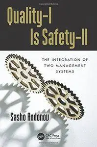 Quality-I Is Safety-ll: The Integration of Two Management Systems
