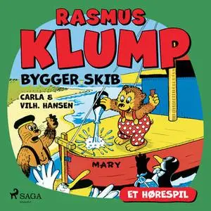 «Rasmus Klump bygger skib (hørespil)» by Carla Hansen,Vilhelm Hansen