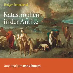 «Katastrophen in der Antike» by Holger Sonnabend