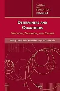 Determiners and Quantifiers: Functions, Variation, and Change
