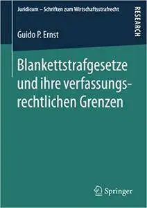 Blankettstrafgesetze und ihre verfassungsrechtlichen Grenzen
