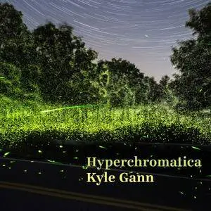 Kyle Gann - Hyperchromatica (2018) {Other Minds Digital Download OM 1025-2}