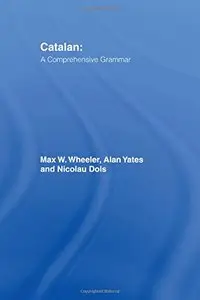 Catalan: A Comprehensive Grammar (Routledge Comprehensive Grammars) (Repost)