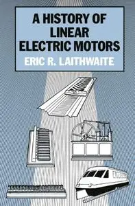 A History of Linear Electric Motors
