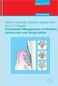 Periodontal Management Of Children, Adolescents, And Young Adults