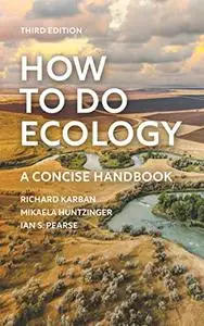 How to Do Ecology: A Concise Handbook, 3rd Edition