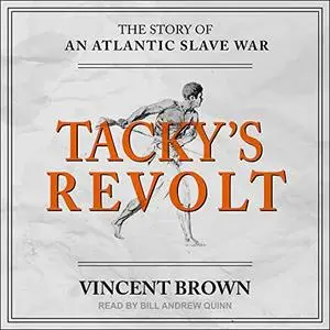 Tacky's Revolt: The Story of an Atlantic Slave War [Audiobook]