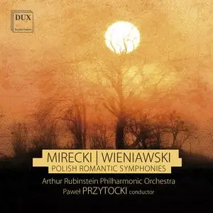 Arthur Rubinstein Philharmonic Orchestra & Paweł Przytocki - Polish Romantic Symphonies: Mirecki, Wieniawski (2023)