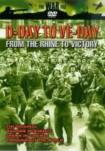 D-Day to VE-Day - From the Rhine to Victory