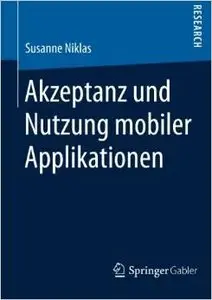 Akzeptanz und Nutzung mobiler Applikationen