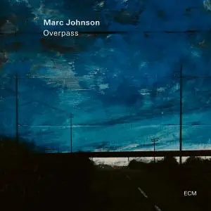 Marc Johnson - Overpass (2021) [Official Digital Download 24/96]