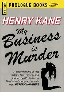 «My Business is Murder» by Henry Kane